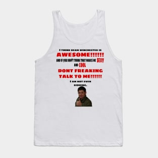 I Think Dean Winchester is Awesome Tank Top